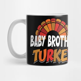 Baby Brother Turkey  Give your design a name! Mug